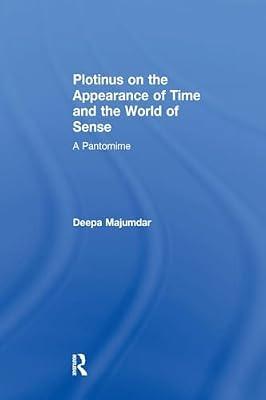 Plotinus on the Appearance of Time and the World of Sense: A Pantomime by Majumdar, Deepa | Paperback | Ancient History