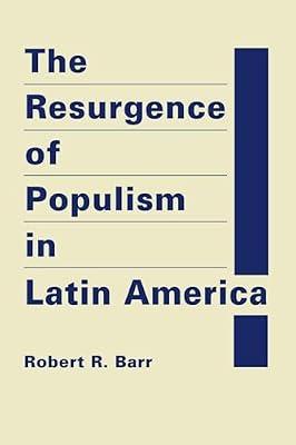 The Resurgence of Populism in Latin America by Barr, Robert R. | Hardcover | Political Science
