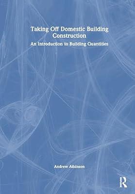 Taking Off Domestic Building Construction: An Introduction to Building Quantities by Atkinson, Andrew | Hardcover | The Environment