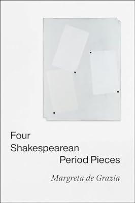 Four Shakespearean Period Pieces by de Grazia, Margreta | Paperback | Literary Studies: Plays & Playwrights