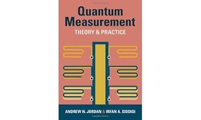 Quantum Measurement: Theory and Practice by Jordan, Andrew N.; Siddiqi, Irfan A. | Hardcover | Quantum Physics (Quantum Mechanics & Quantum Field Theory)