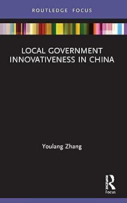 Local Government Innovativeness in China (Routledge Focus on Public Governance in Asia) by Zhang, Youlang | Paperback | Development Studies