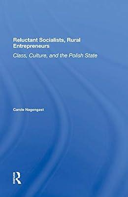 Reluctant Socialists, Rural Entrepreneurs: Class, Culture, And The Polish State by Nagengast, Carole | Hardcover | Social Science