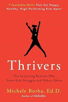 Thrivers: The Surprising Reasons Why Some Kids Struggle and Others Shine by Borba Ed D., Michele | Hardcover | Family & Relationships