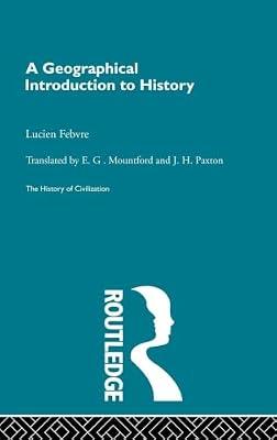 Geographical Introduction to History (History of Civilization) by Febvre, Lucien | Hardcover | History