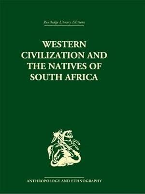 Western Civilization In Southern Africa: Studies In Culture Contact (Routledge Library Editions: Anthropology and Ethnography) | Hardcover | Social Science