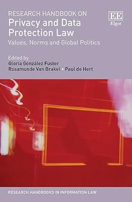 Research Handbook on Privacy and Data Protection Law: Values, Norms and Global Politics (Research Handbooks in Information Law) | Hardcover | Law