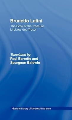 Brunetto Latini: The Book of the Treasure - Li Livres dou Treasure: 90 (Library of Medieval Literature) by Latini, Brunetto | Hardcover | Anthologies: General