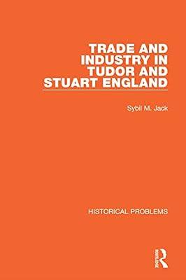 Trade and Industry in Tudor and Stuart England (Historical Problems) by Jack, Sybil M. | Paperback | History