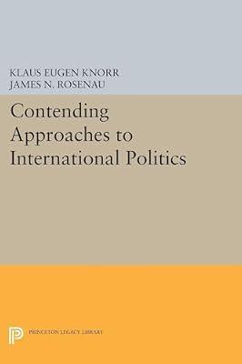 Contending Approaches to International Politics: 5206 (Princeton Legacy Library, 4835) | Paperback | Political Science