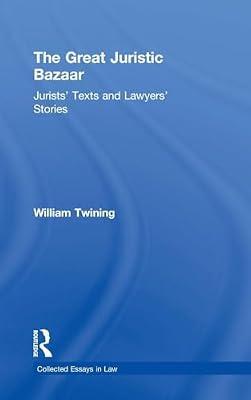 The Great Juristic Bazaar: Jurists' Texts and Lawyers' Stories (COLLECTED ESSAYS IN LAW) by Twining, William L. | Hardcover | History
