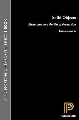 Solid Objects – Modernism & The Test of Production: Modernism and the Test of Production by Mao, Douglas | Hardcover | Literary Studies: From C 1900 -