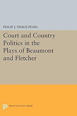 Court and Country Politics in the Plays of Beaumont and Fletcher by Finkelpearl, Philip J. | Paperback | Literary Criticism