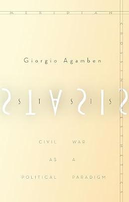 Stasis: Civil War as a Political Paradigm (Meridian: Crossing Aesthetics) by Agamben, Giorgio | Paperback | Political Science & Theory