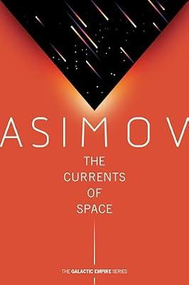 CURRENTS OF SPACE: 2 (Galactic Empire) by Asimov, Isaac | Paperback | Fiction