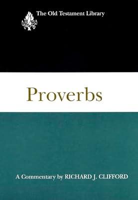 Proverbs: A Commentary (Old Testament Library) by Clifford, Richard | Hardcover | Biblical Studies & Exegesis
