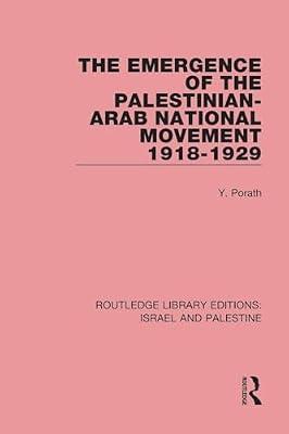 The Emergence of the Palestinian-arab National Movement 1918-1929 by Porath, Yehoshua | Paperback | Regional