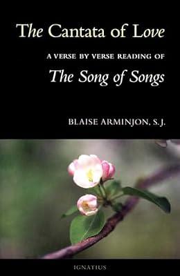 The Cantata of Love: A Verse by Verse Reading of the Song of Songs by Arminjon, Blaise | Paperback | Christianity
