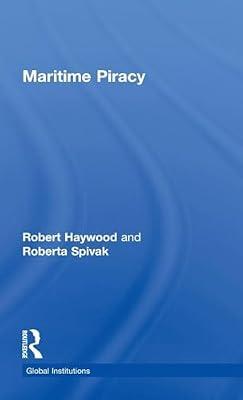 Maritime Piracy by Haywood, Robert; Spivak, Roberta | Hardcover | Political Science