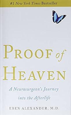 Proof of Heaven: A Neurosurgeon's Journey Into the Afterlife by Alexander M.D., Eben | Hardcover | Religion