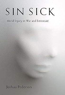 Sin Sick: Moral Injury in War and Literature by Pederson, Joshua | Hardcover | Literature: History & Criticism