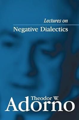 Lectures on Negative Dialectics: Fragments of a Lecture Course 1965/1966 by Adorno, Theodor W. | Paperback | History Of Western Philosophy