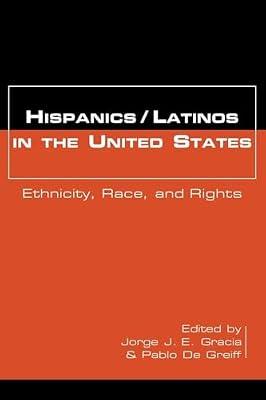 Hispanics/Latinos in the United States: Ethnicity, Race, and Rights | Paperback | Social Science