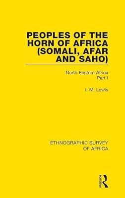 Peoples of the Horn of Africa Somali, Afar and Saho: North Eastern Africa (19) (Ethnographic Survey of Africa) by Lewis, I. M. | Hardcover | Social Science
