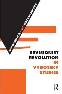 Revisionist Revolution in Vygotsky Studies: The State of the Art | Paperback | Psychology