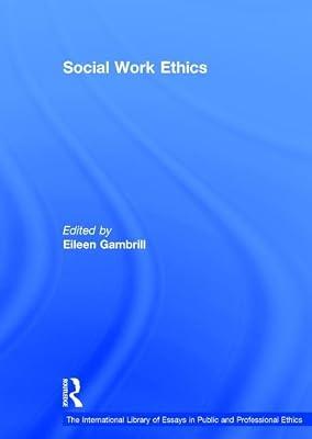 Social Work Ethics (The International Library of Essays in Public and Professional Ethics) | Hardcover | Social Science