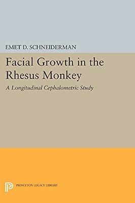 Facial Growth in the Rhesus Monkey: A Longitudinal Cephalometric Study: 208 (Princeton Legacy Library, 208) by Schneiderman, Emet D. | Paperback | Science