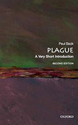 Plague: A Very Short Introduction: Malfunctions of Technologies, Organizations, and Society by Slack, Paul | Paperback | Medical