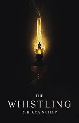 The Whistling: The most chilling and spine-tingling ghost story you'll read this year by Netley, Rebecca | Hardcover | Horror & Ghost Stories
