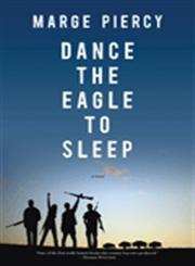 Dance the Eagle to Sleep by Piercy, Marge | Paperback | Modern & Contemporary Fiction (Post C 1945)