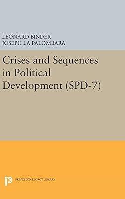 Crises and Sequences in Political Development. (SPD-7) by La Palombara, Joseph; Binder, Leonard | Hardcover | Political Science