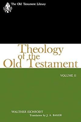 Theology of the Old Testament, Volume Two: Volume II (The Old Testament Library) by Eichrodt, Walther | Paperback | Biblical Commentaries