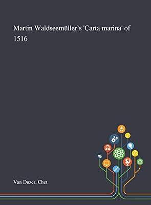 Martin Waldseemüller's 'Carta Marina' of 1516 by Van Duzer, Chet | Hardcover | Historical Geography