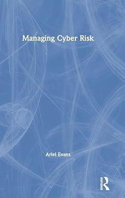 Managing Cyber Risk by Evans, Ariel | Hardcover | Business & Economics