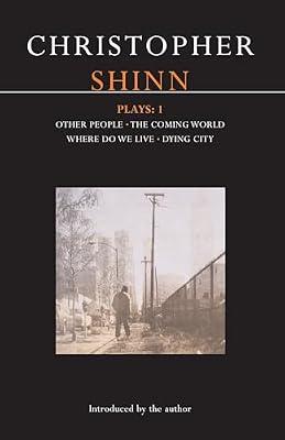 Shinn Plays: Other People/The Coming World/Where Do We Live/Dying City No. 1 by Shinn, Christopher | Paperback | Plays