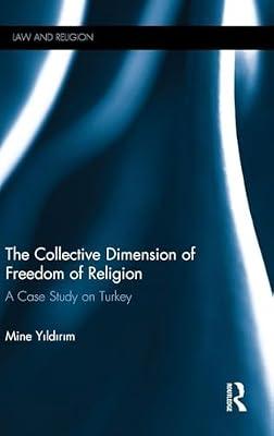 The Collective Dimension of Freedom of Religion: A Case Study on Turkey (Law and Religion) by Yildirim, Mine | Hardcover | Law