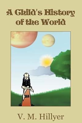 A Child's History of the World by Hillyer, V. M. | Paperback