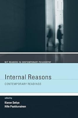 Internal Reasons – Contemporary Readings (MIT Readers in Contemporary Philosophy) by Setiya, Kieran; Paakkunainen, Hille; Williams, Bernard; Korsgaard, Christine; Mcdowell, John | Paperback | Philosophy