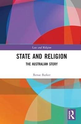 State and Religion: The Australian Story (Law and Religion) by Barker, Renae | Hardcover | History