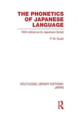 The Phonetics of Japanese Language: With Reference to Japanese Script (Routledge Library Editions: Japan, 59) by Suski, P. M. | Hardcover | Language Arts & Disciplines