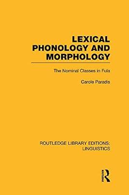 Lexical Phonology and Morphology: General Linguistics) (Routledge Library Editions: Linguistics a) by Paradis, Carole | Hardcover | Language Arts & Disciplines