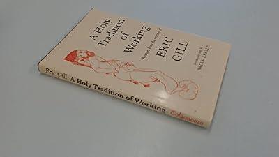 A Holy Tradition of Working: Passages from His Writings by Gill, Eric | Hardcover | Philosophy Of Religion