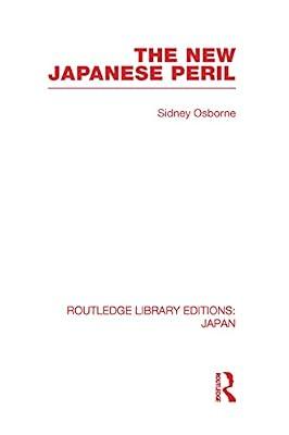 The New Japanese Peril (Routledge Library Editions: Japan) by Osborne, Sidney | Hardcover | Business & Economics