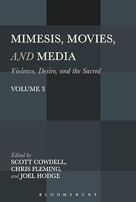 Mimesis, Movies, and Media: Violence, Desire, and the Sacred, Volume 3 | Paperback | Social Science