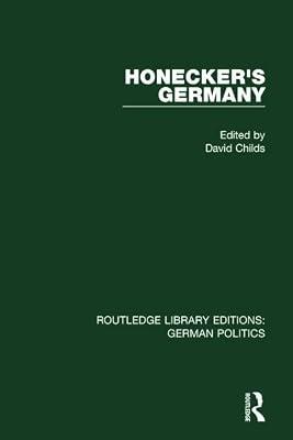 Honecker's Germany: Moscow's German Ally (Routledge Library Editions: German Politics, 4) | Hardcover | Political Science