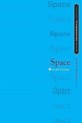 Space: A History (Oxford Philosophical Concepts) by Janiak | Paperback | Philosophy: Metaphysics & Ontology